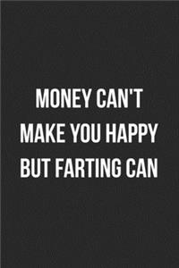 Money Can't Make You Happy But Farting Can