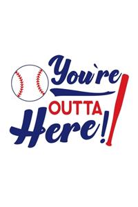 You're Outta Here!