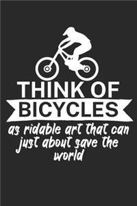 Think of bicycles as ridable art that can just about save the world