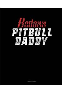 Badass Pitbull Daddy