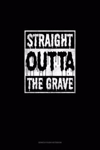 Straight Outta the Grave