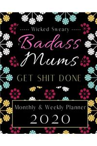 Badass Mums Get Shit Done! 2020 Planner Weekly and Monthly Diary