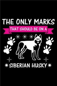 The Only Marks That Should Be on A Siberian Husky