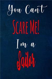 You Can't Scare Me! I'm A Sailor