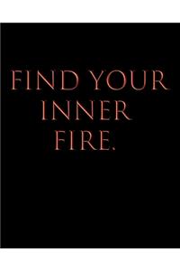 Find Your Inner Fire.