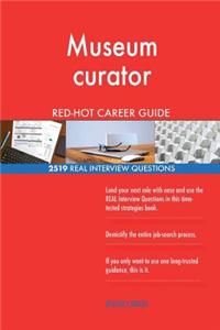Museum curator RED-HOT Career Guide; 2519 REAL Interview Questions