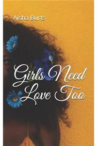 Girls Need Love Too