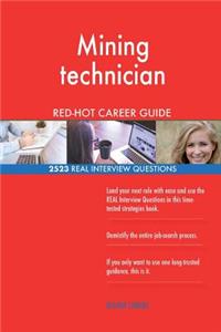 Mining technician RED-HOT Career Guide; 2523 REAL Interview Questions