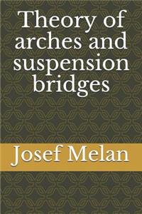 Theory of Arches and Suspension Bridges