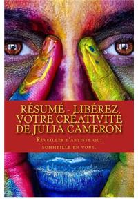 R?sum? - Lib?rez Votre Cr?ativit? de Julia Cameron