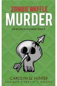 Zombie Waffle Murder