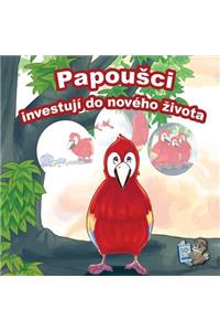 Papousci investuji do noveho zivota