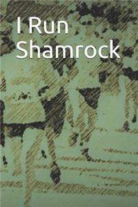 I Run Shamrock