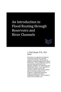 Introduction to Flood Routing through Reservoirs and River Channels