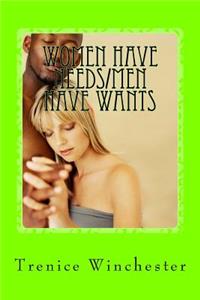 Women Have Needs/Men Have Wants