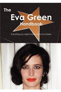 The Eva Green Handbook - Everything You Need to Know about Eva Green