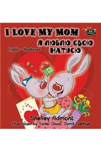 I Love My Mom: English Ukrainian Bilingual Edition