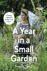 Gardeners' World: A Year in a Small Garden