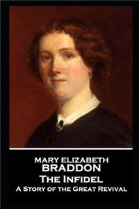 Mary Elizabeth Braddon - The Infidel
