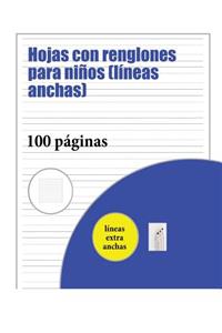 Hojas con renglones para niños (líneas anchas)