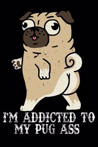 I'm Addicted to My Pug