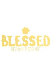 Blessed Beyond Measure