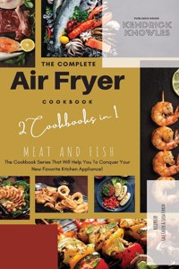 The Complete Air Fryer Cookbook