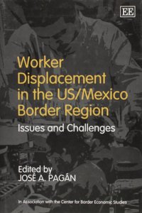 Worker Displacement in the US/Mexico Border Region
