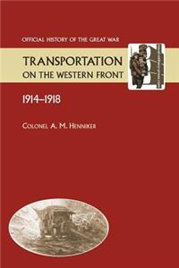 Transportation on the Western Front 1914-18. OFFICIAL HISTORY OF THE GREAT WAR.