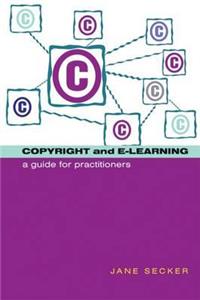 Copyright and E-Learning: A Guide for Practitioners