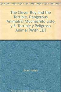 The Clever Boy and the Terrible, Dangerous Animal/El Muchachito Listo y El Terrible y Peligroso Animal
