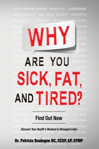 Why Are You Sick, Fat, and Tired?