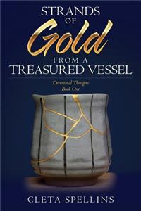 Strands of Gold from a Treasured Vessel: Devotional Thoughts