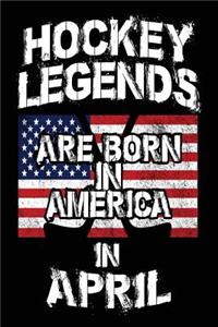 Hockey Legends Are Born In America In April