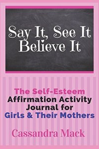 Say It See It Believe It