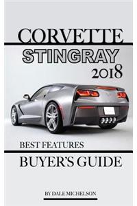 Corvette Stingray 2018: Best Features Buyer's Guide: Best Features Buyer's Guide