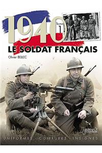 1940 Le Soldat Francais Tome 1: Uniformes Coiffures Insignes