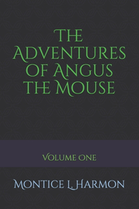 Adventures of Angus the Mouse