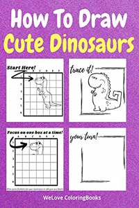 How To Draw Cute Dinosaurs