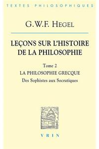 G.W.F. Hegel: Lecons Sur l'Histoire de la Philosophie II