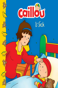 Caillou Is Sick