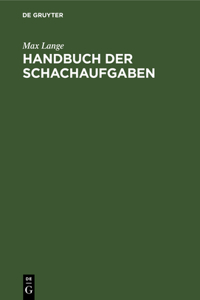 Handbuch Der Schachaufgaben