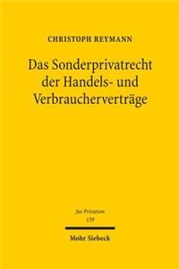 Das Sonderprivatrecht Der Handels- Und Verbrauchervertrage