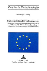 Subjektivitaet und Erziehungspraxis