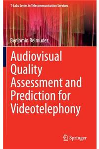 Audiovisual Quality Assessment and Prediction for Videotelephony