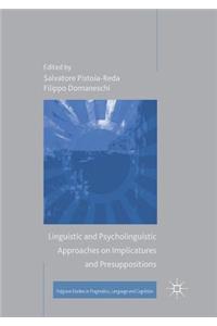 Linguistic and Psycholinguistic Approaches on Implicatures and Presuppositions