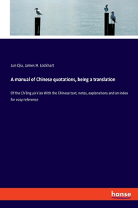 manual of Chinese quotations, being a translation