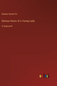 Serious Hours of a Young Lady