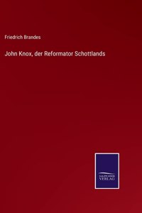 John Knox, der Reformator Schottlands