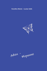 Adieu- Mignonne